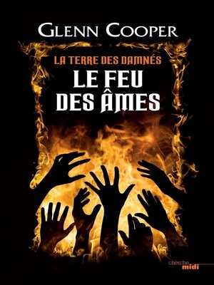 cover image of Le Feu des âmes--La Terre des damnés--tome 2